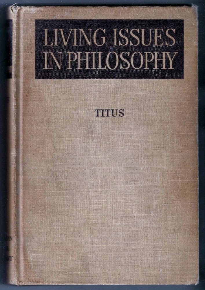 Living Issues in Philosophy.: Harold H. Titus: Amazon.com: Books