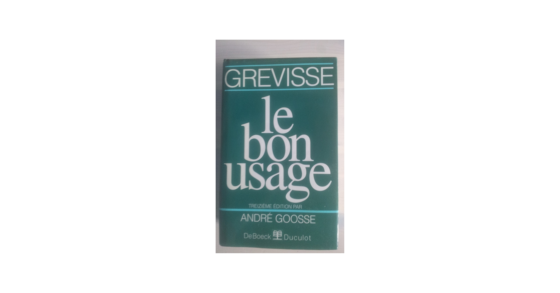 Amazon.com: Le Bon Usage (French Edition): 9782801110454: Lagarde