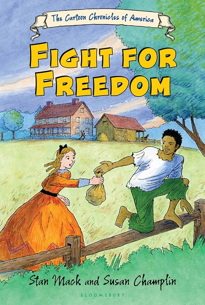Fight for Freedom (The Cartoon Chronicles of America): Mack, Stan