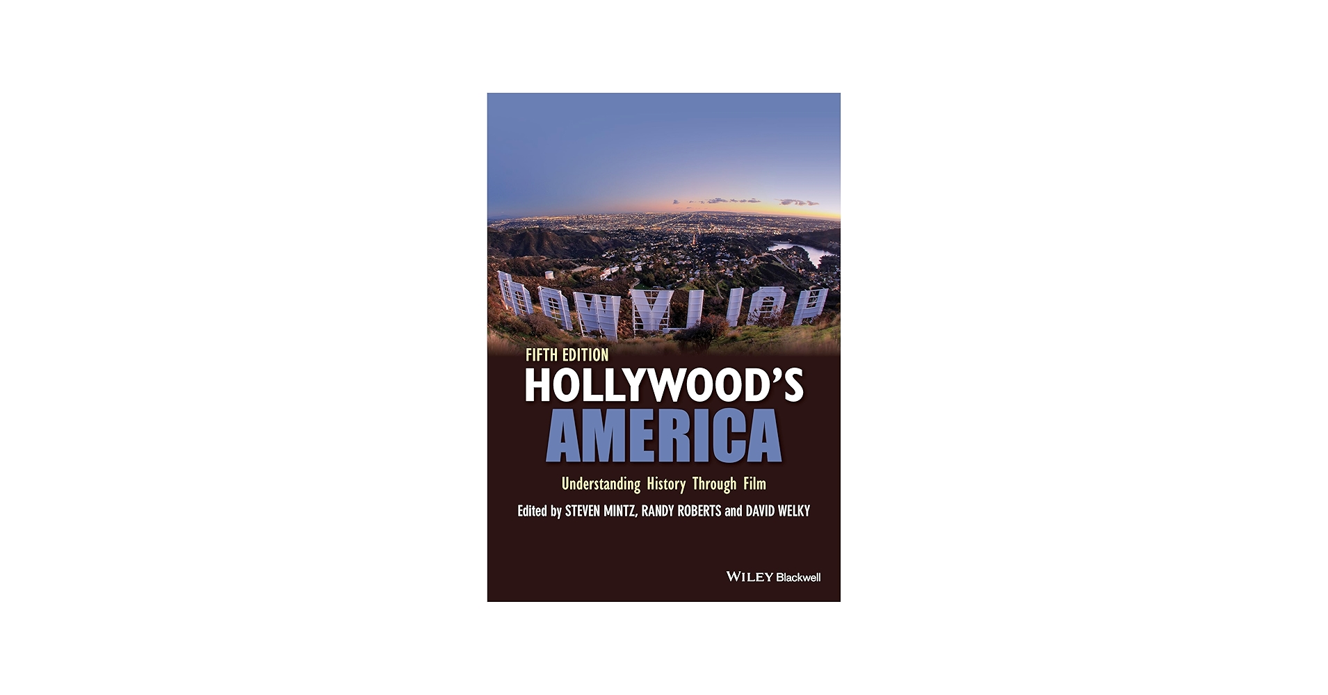 Hollywood's America: Understanding History Through Film: Mintz