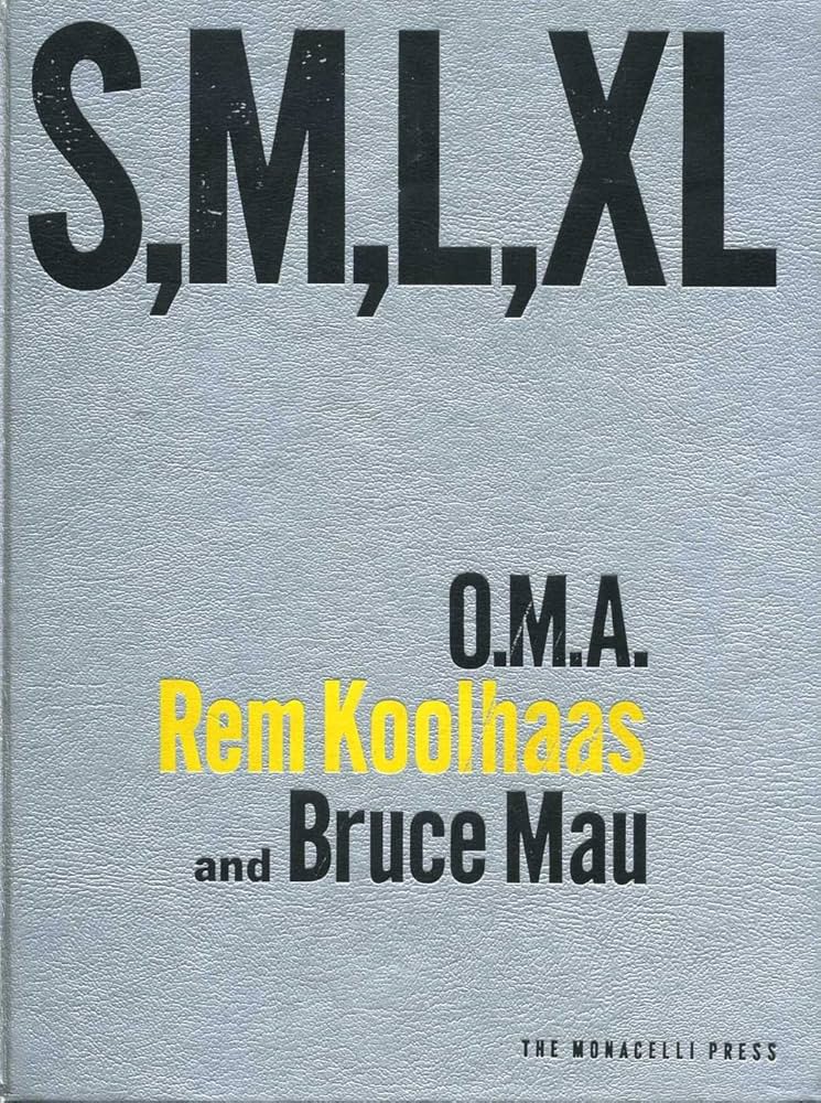 S, M, L, XL: Small, Medium, Large, Extra Large: Koolhaas, Rem, Mau