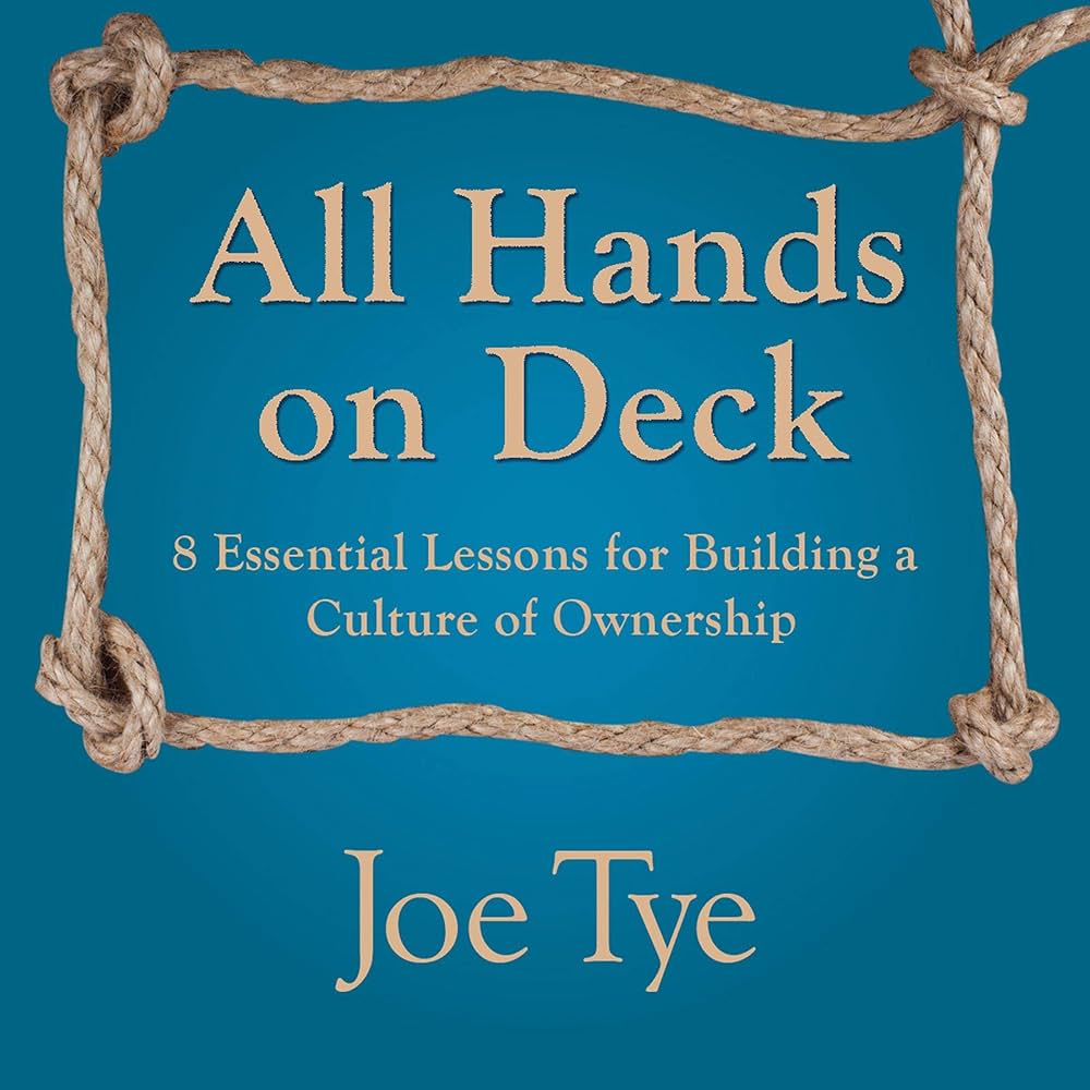 All Hands on Deck: 8 Essential Lessons for Building a Culture of