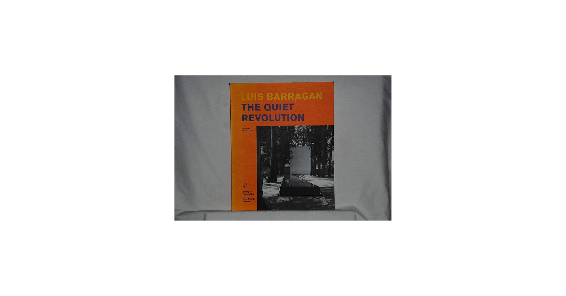 Luis Barragan: The Quiet Revolution : Zanco, Federica: Amazon.com