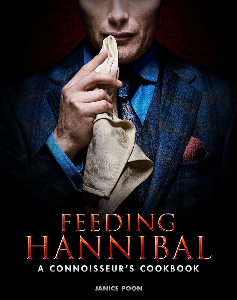 Amazon | Feeding Hannibal: A Connoisseur's Cookbook | Poon, Janice