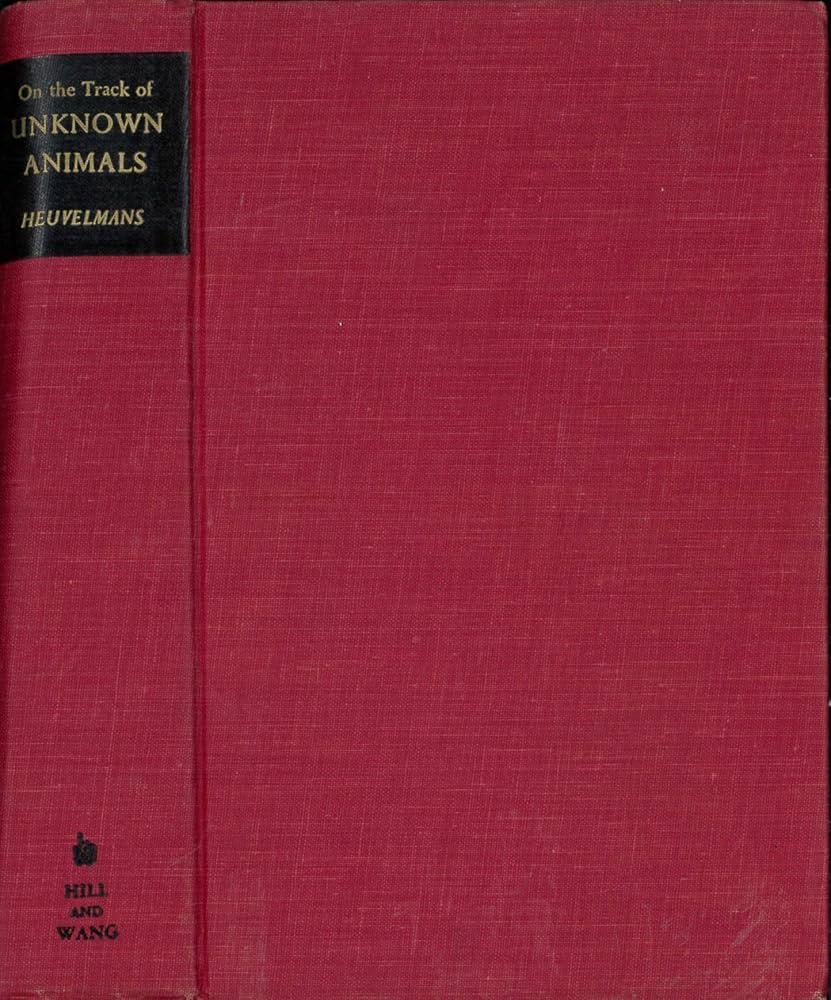 On the Track of Unknown Animals: HEUVELMANS (B). GARNETT (R