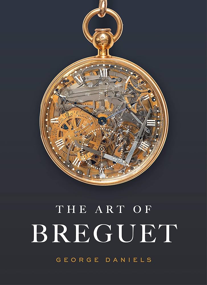 The Art of Breguet: Daniels, George: 9781781301074: Amazon.com: Books
