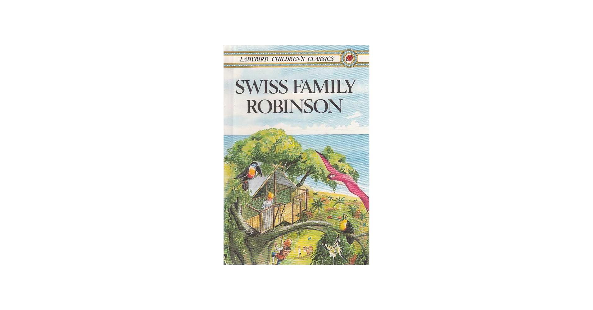 Swiss Family Robinson (Ladybird Children's Classics): Wyss, Johann