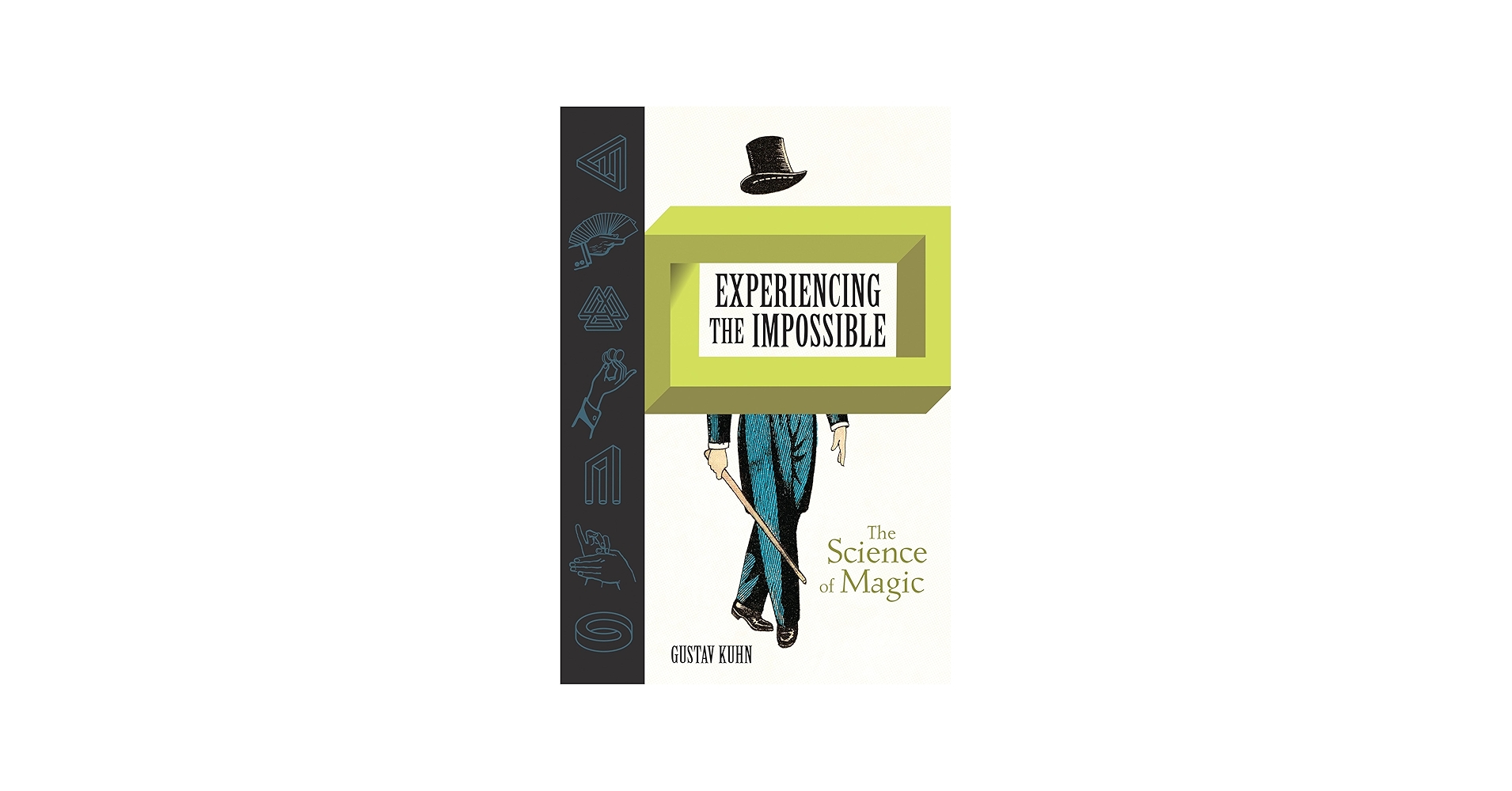 Experiencing the Impossible: The Science of Magic (Mit Press