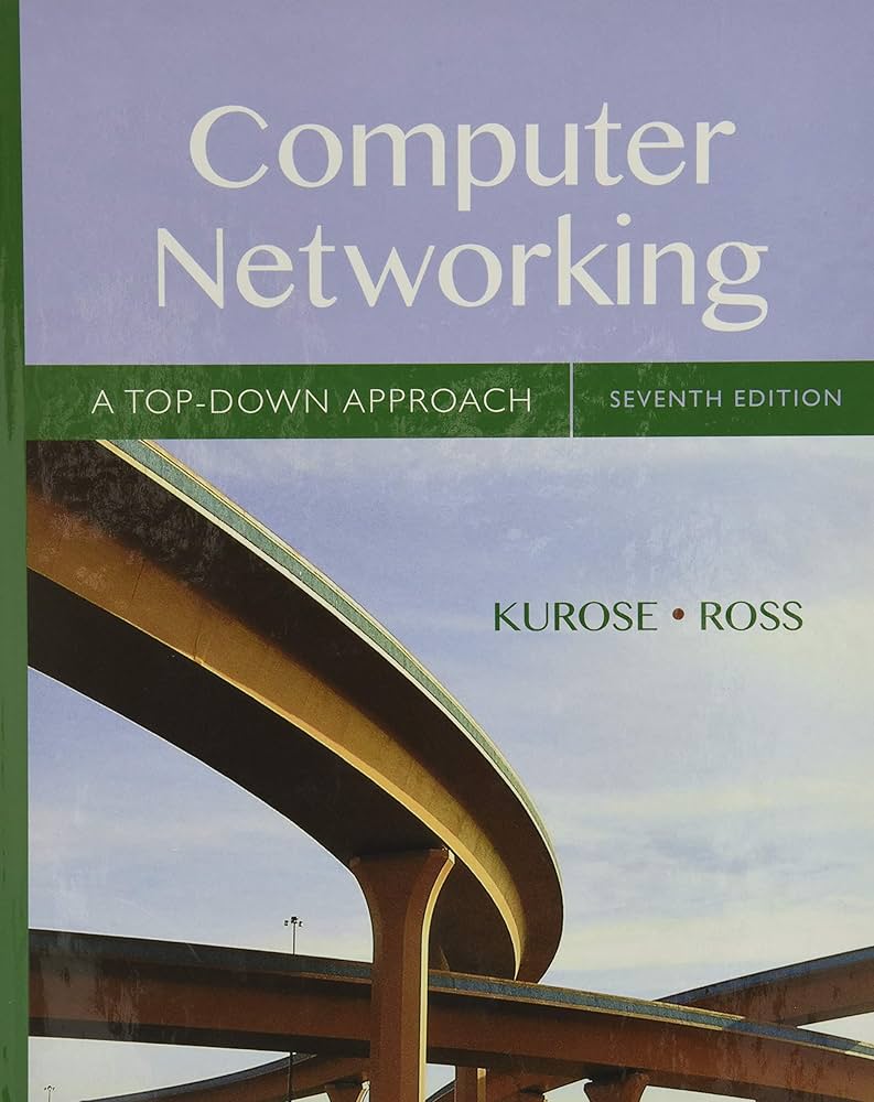 Computer Networking: A Top-Down Approach: Kurose, James, Ross