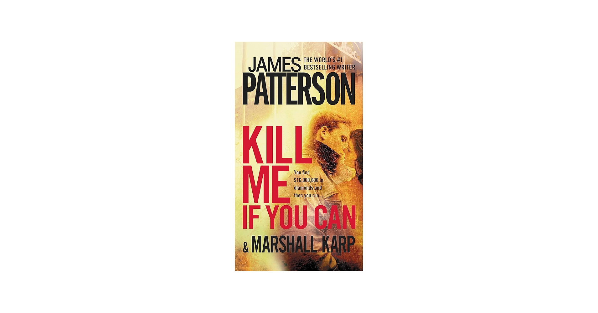 Amazon.com: Kill Me If You Can: 9780446571869: Patterson, James