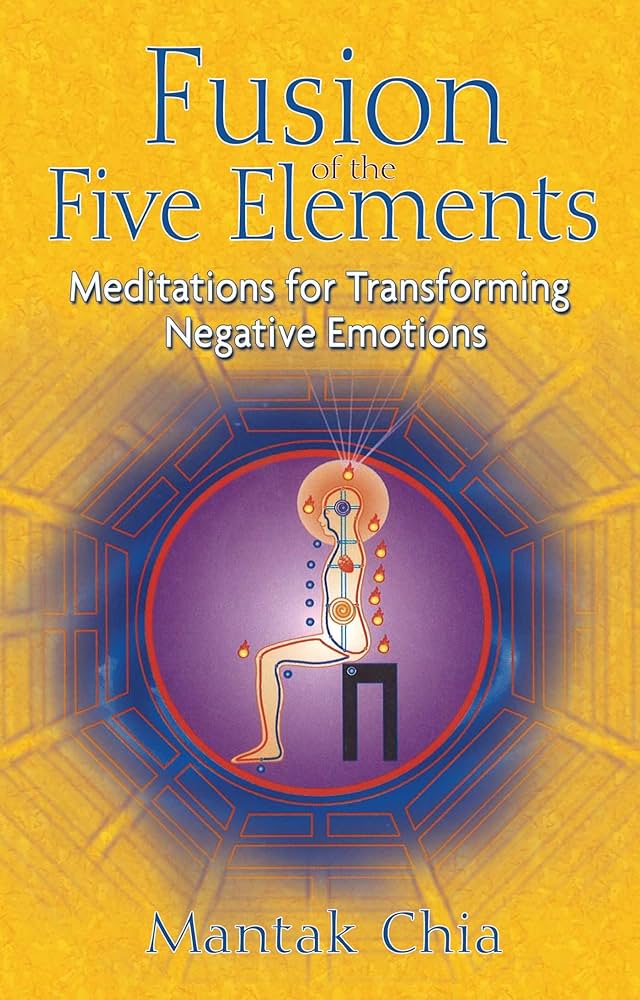 Fusion of the Five Elements: Meditations for Transforming Negative