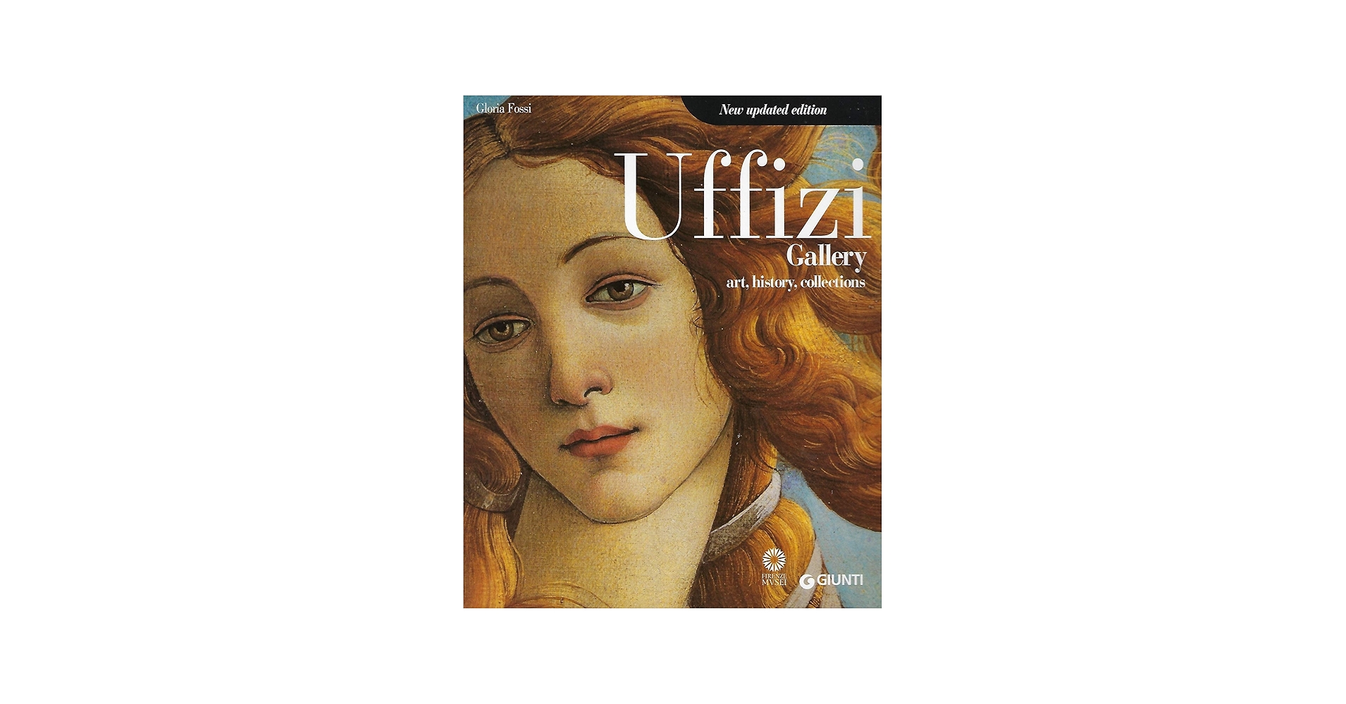 Uffizi gallery. Art, history, collections: Gloria Fossi