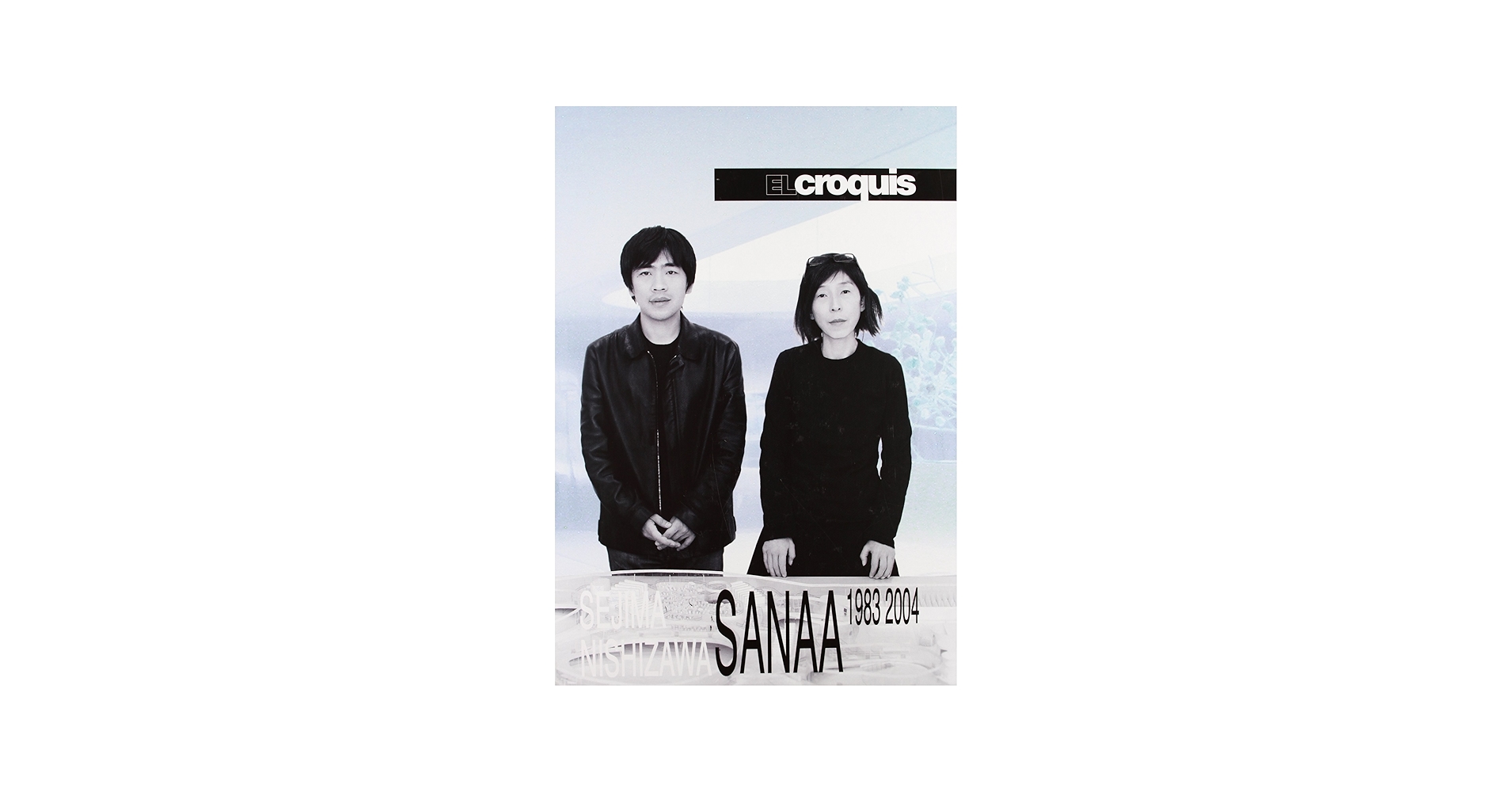 El Croquis Sanaa 1983-2004: Sejima Nishizawa 77(I)+99+121/122 HB