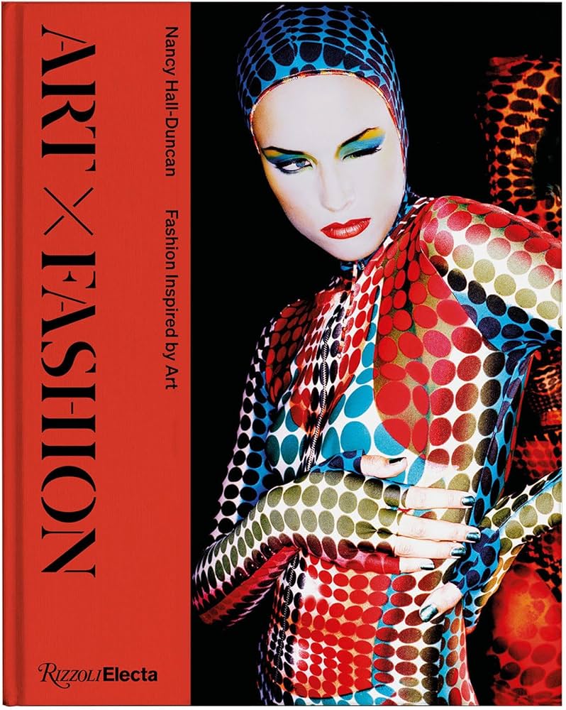 Art X Fashion: Fashion Inspired by Art: Hall-Duncan, Nancy, Steele