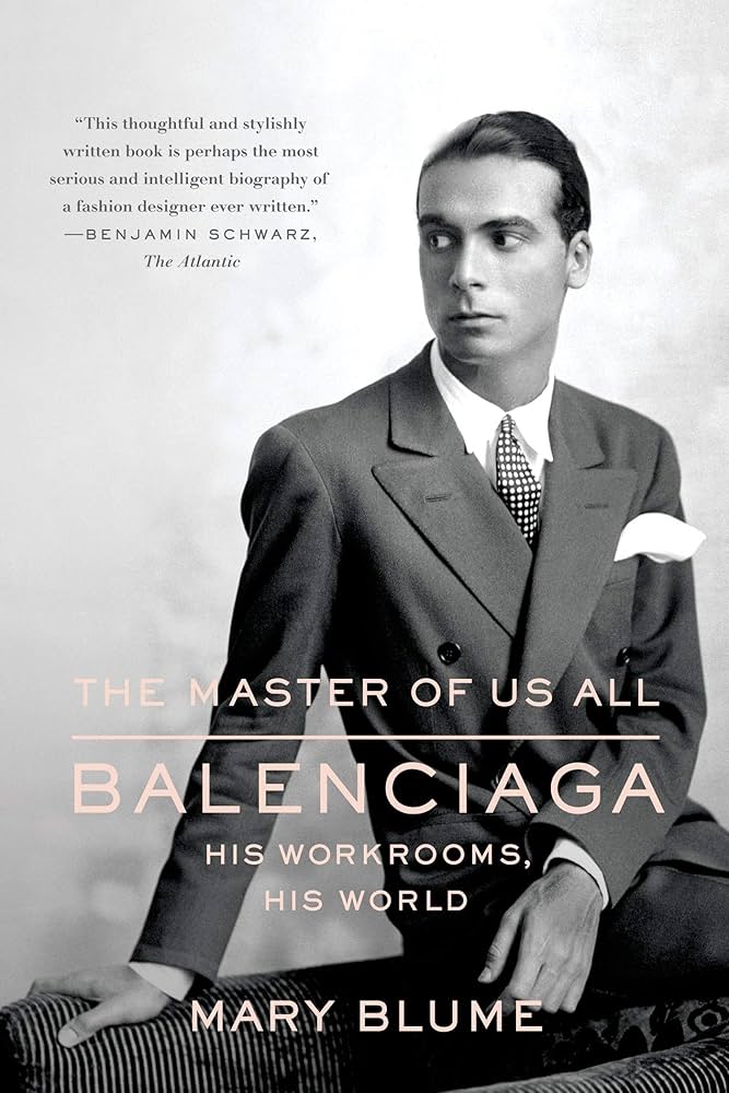 The Master of Us All: Balenciaga, His Workrooms, His World: Blume