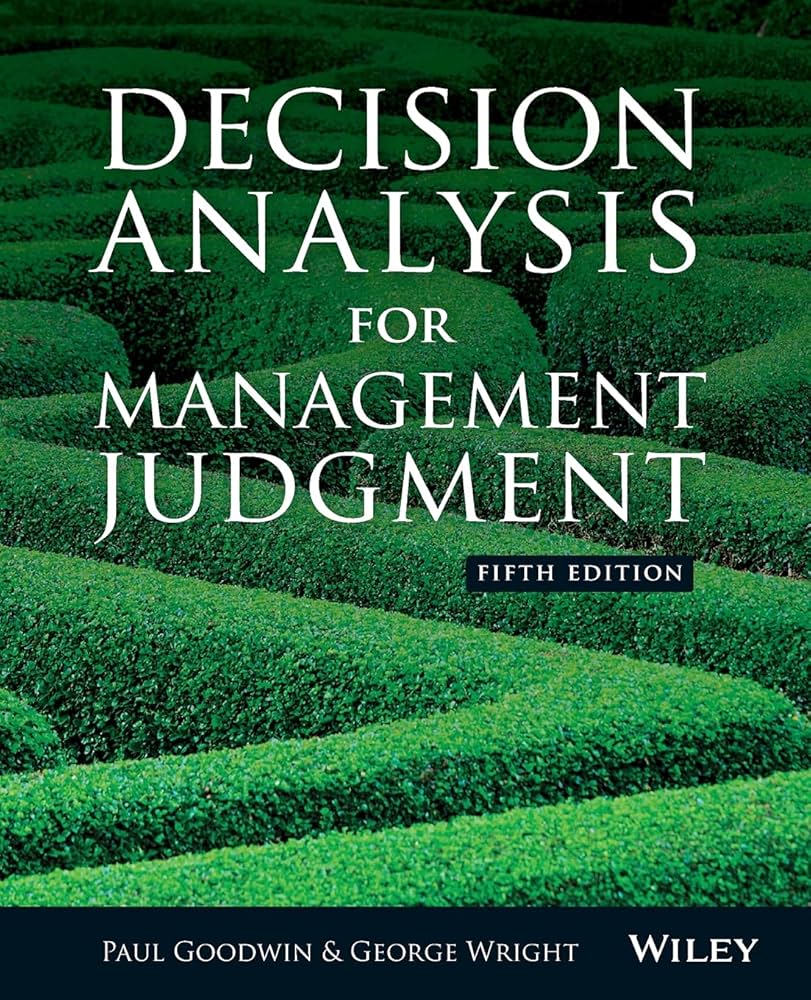 Decision Analysis for Management Judgment: Goodwin, Paul, Wright