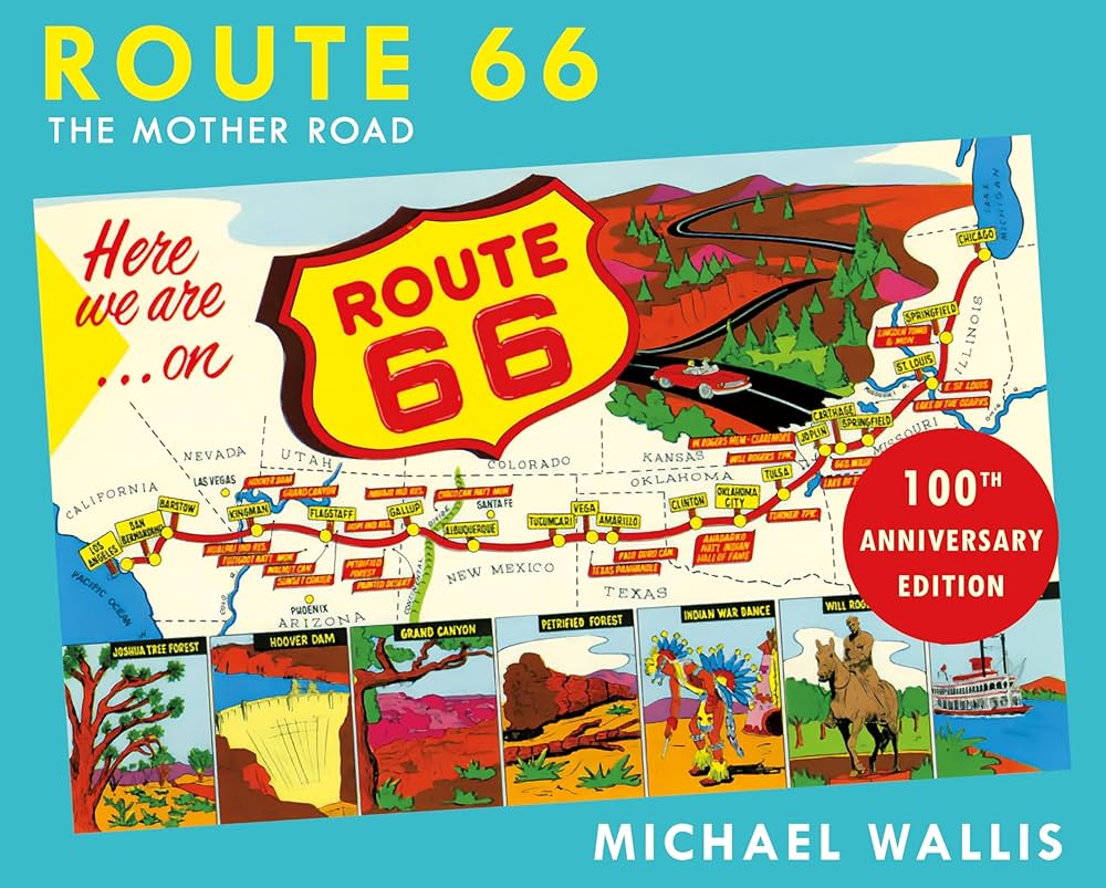 Route 66, 100th Anniversary Edition: The Mother Road: Wallis