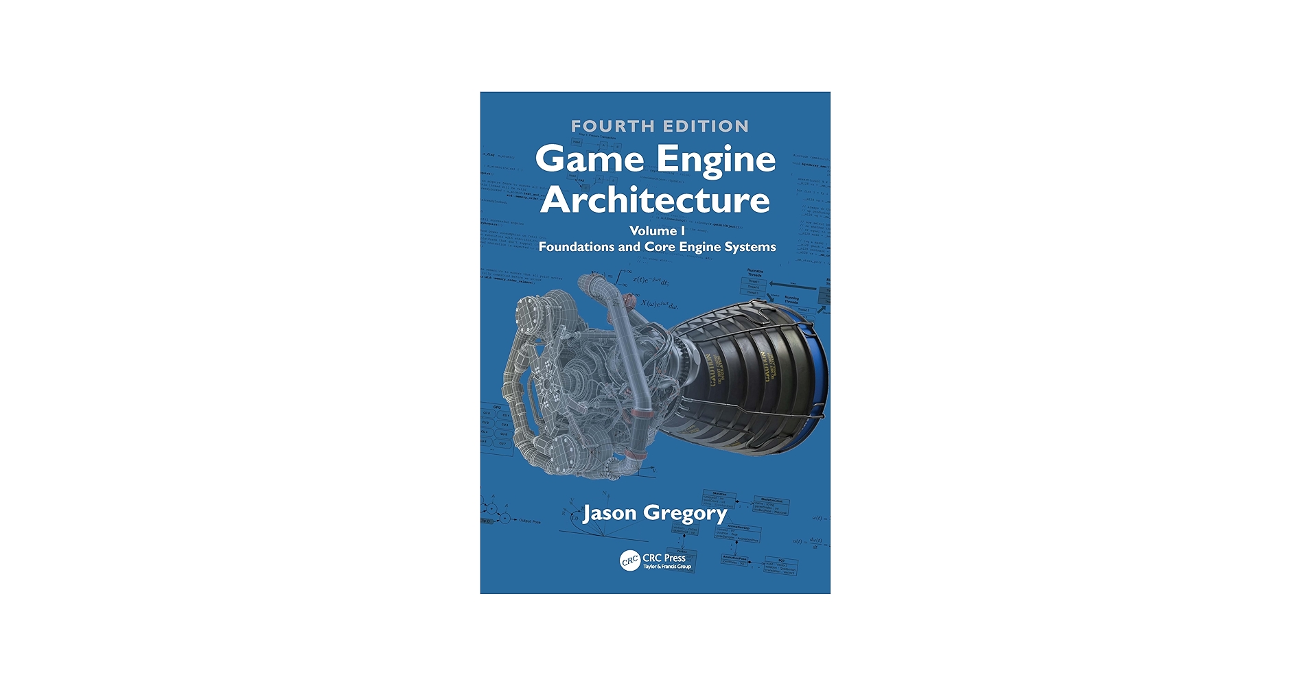 Game Engine Architecture: Volume I, Foundations and Core Engine