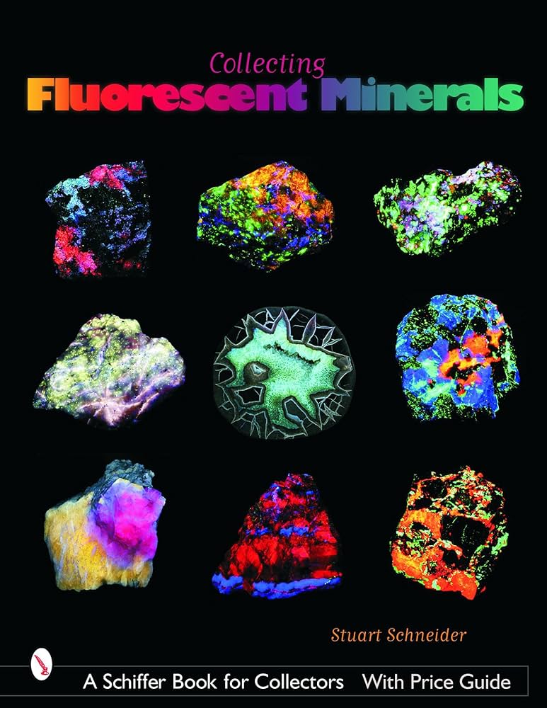 Collecting Fluorescent Minerals: Schneider, Stuart: 9780764320910