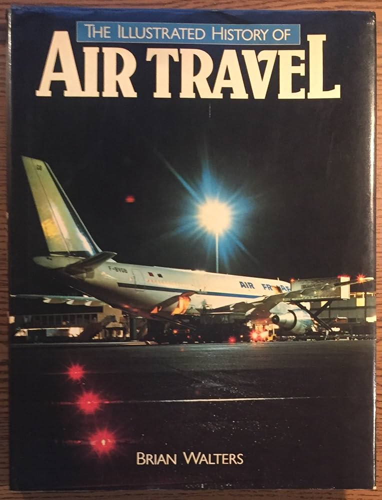 Amazon.co.jp: The Illustrated History of Air Travel : 本