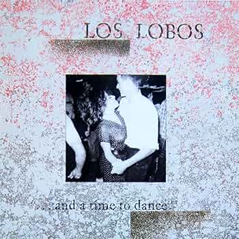Los Lobos -  And A Time To Dance - Amazon.com Music