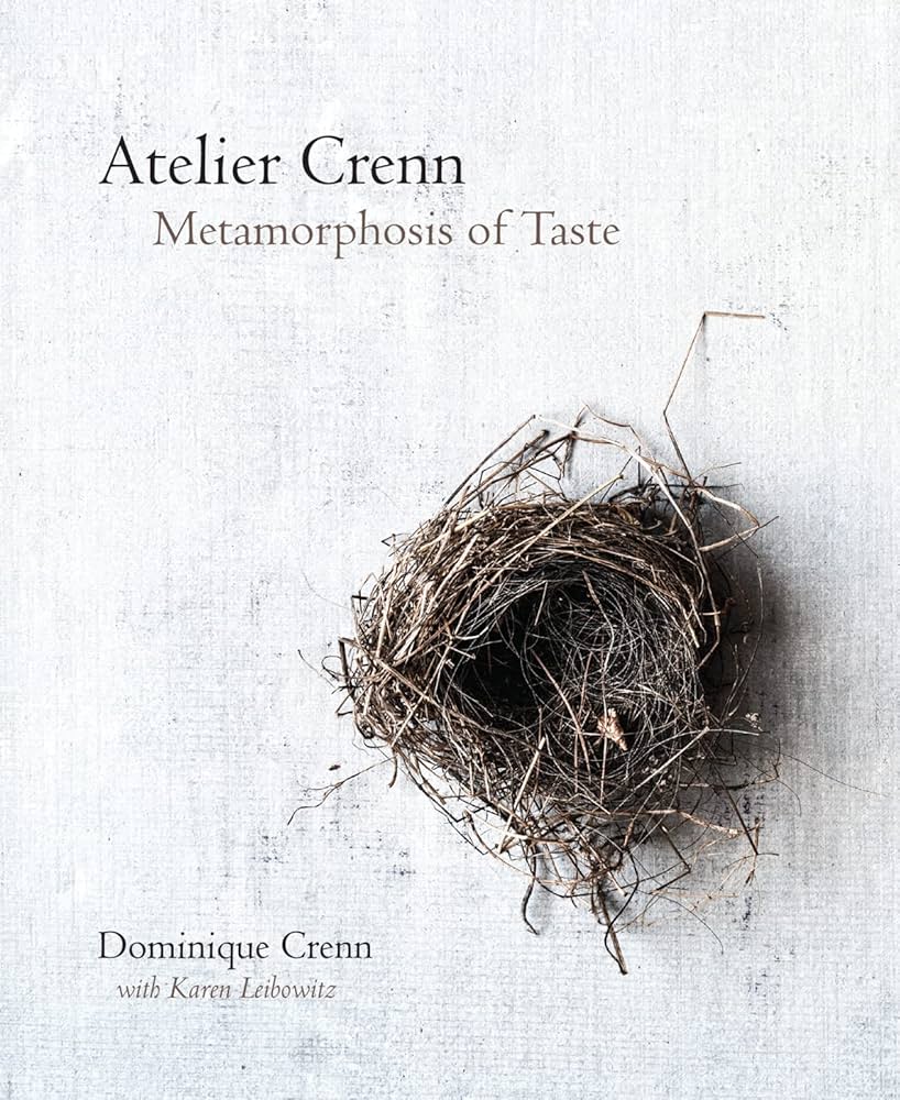 Atelier Crenn: Metamorphosis of Taste: Crenn, Dominique, Leibowitz