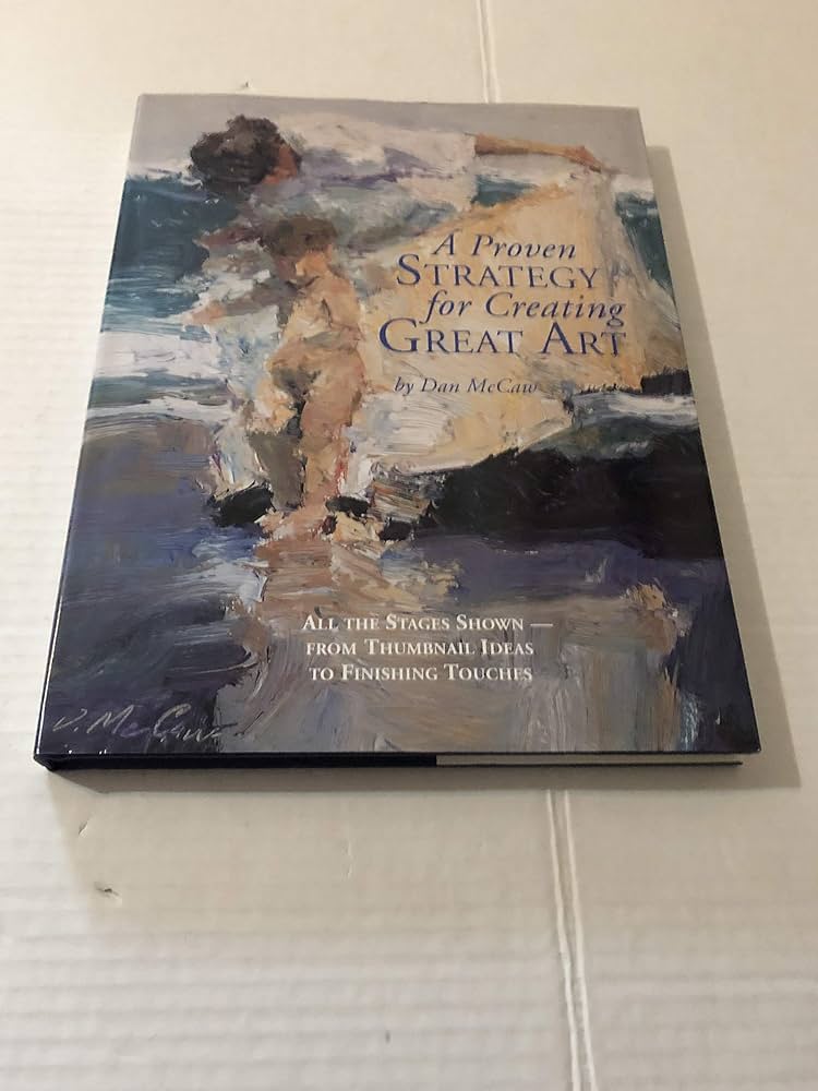 A Proven Strategy for Creating Great Art: McCaw, Dan