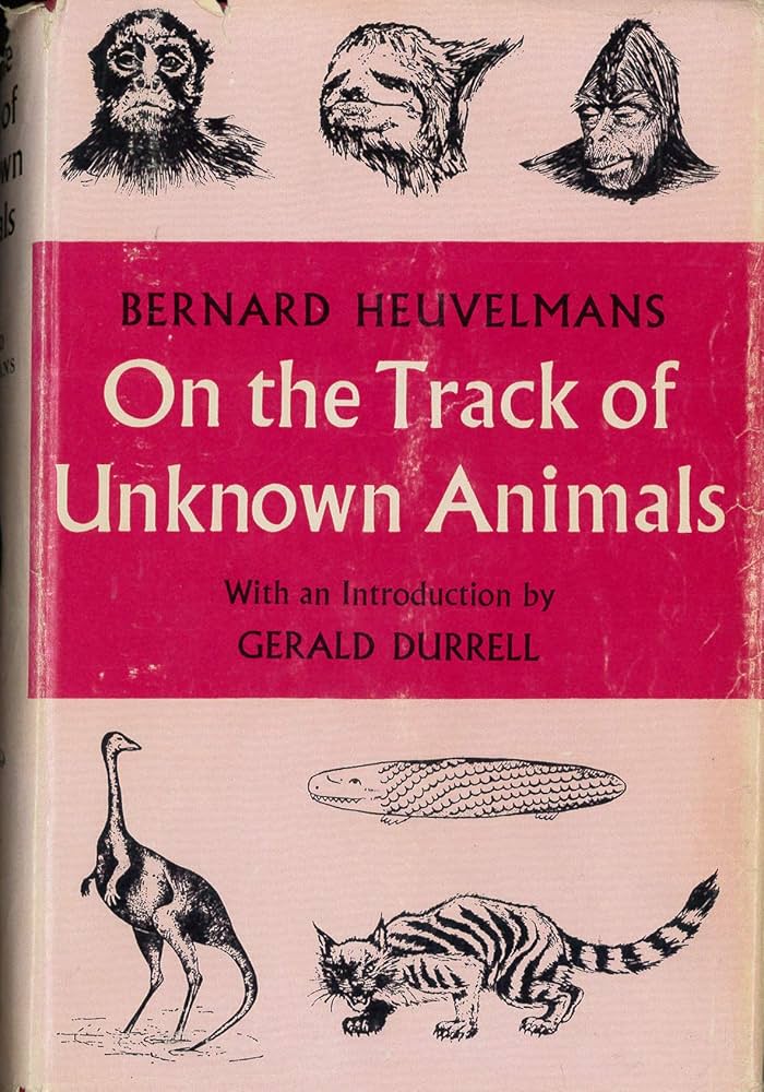 On the Track of Unknown Animals: HEUVELMANS (B). GARNETT (R