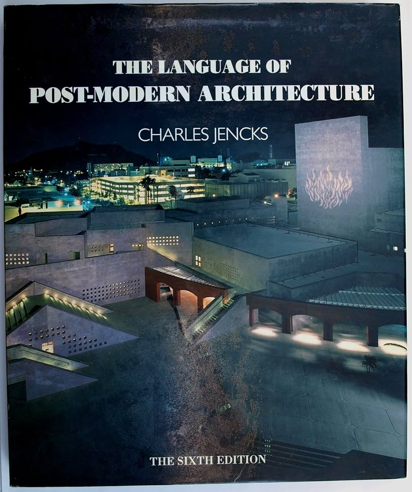 The Language of Post-Modern Architecture: Jencks, Charles