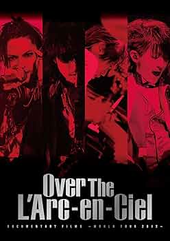 Amazon.co.jp: DOCUMENTARY FILMS ~WORLD TOUR 2012~ 「Over The L'Arc