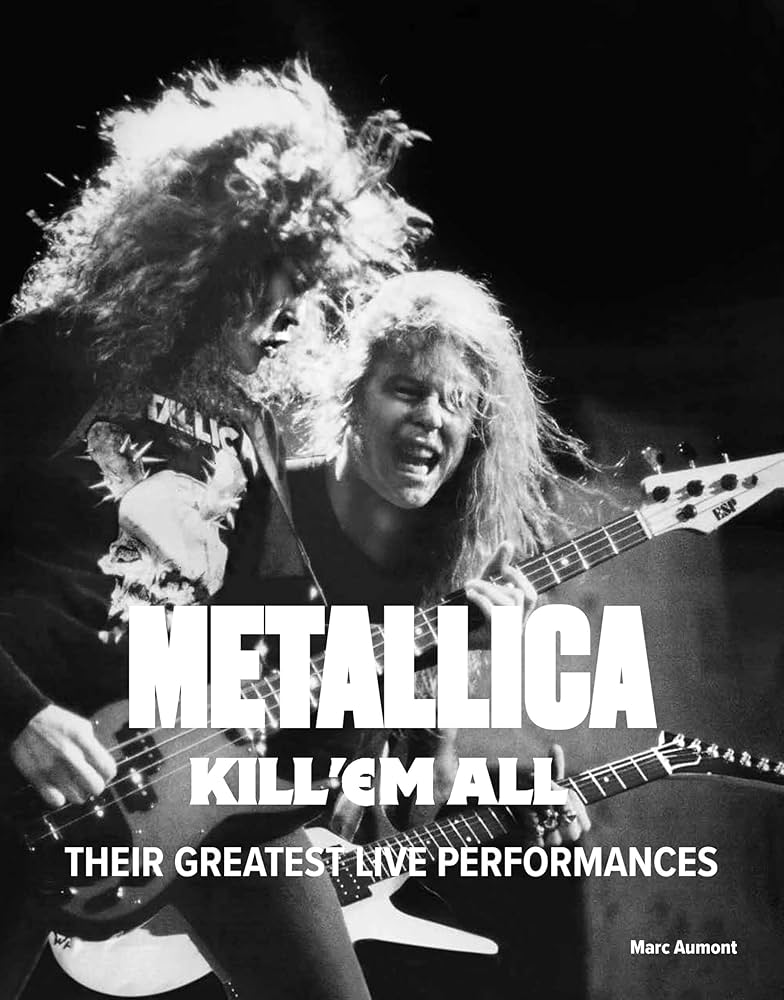 Metallica: Kill 'Em All: Their Greatest Live Performances: Aumont