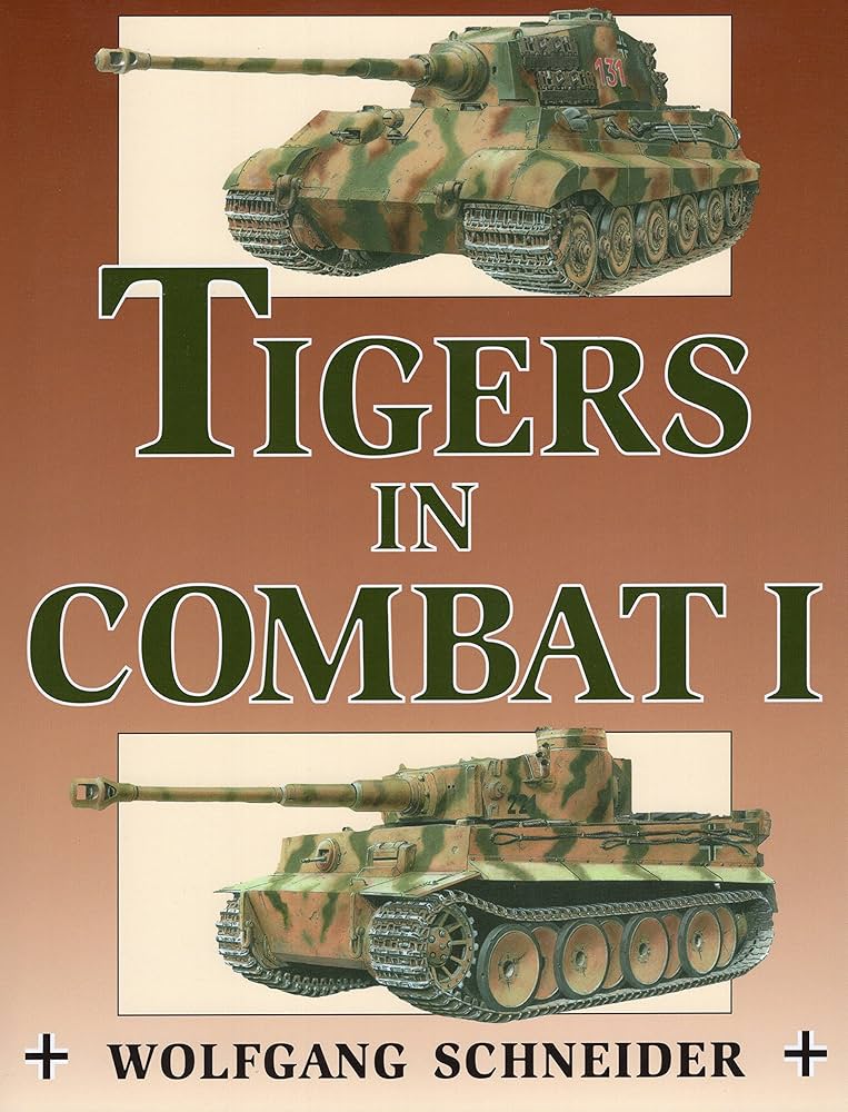 Tigers in Combat, Vol. 1: Schneider, Wolfgang: 9780811731713
