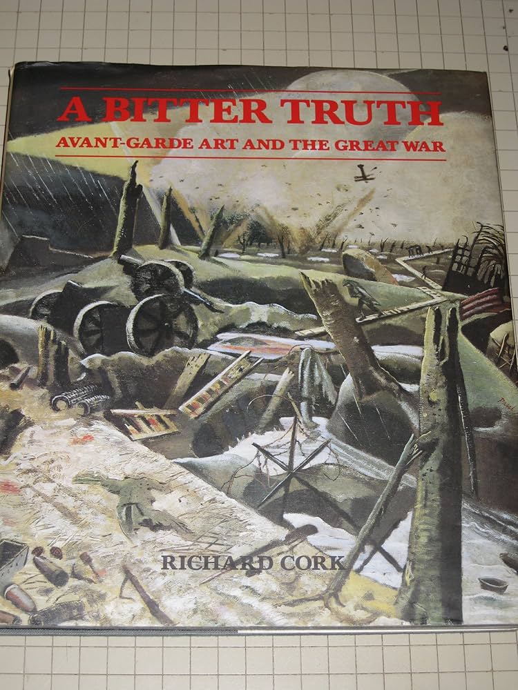 Amazon | A Bitter Truth: Avant-Garde Art and the Great War | Cork