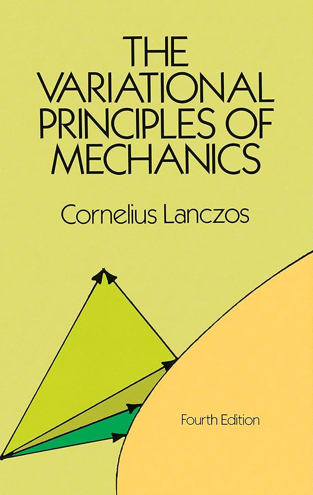 The Variational Principles of Mechanics (Dover Books on Physics