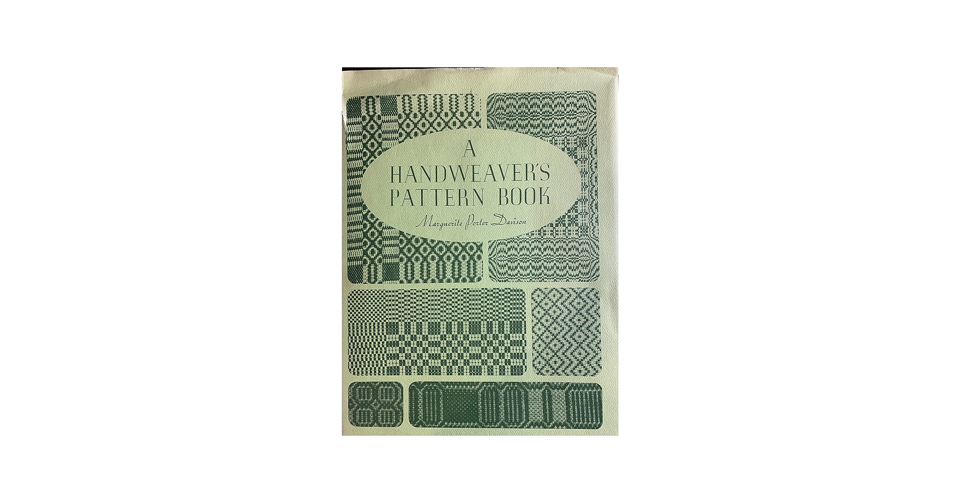 A Handweaver's Pattern Book: Marguerite Porter Davison, Charles C