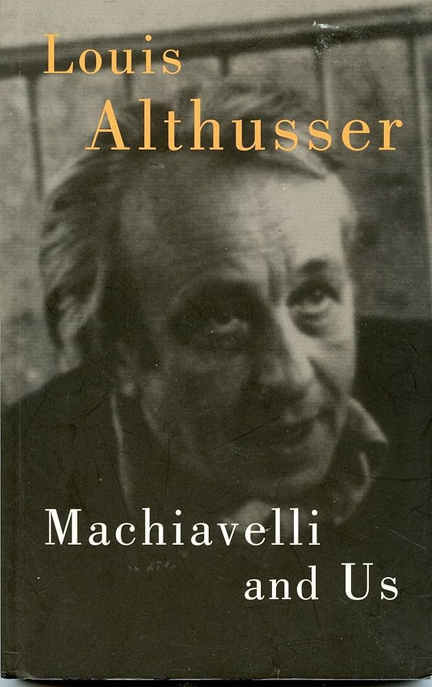 Machiavelli and Us: Althusser, Louis, Matheron, Francois, Matheron