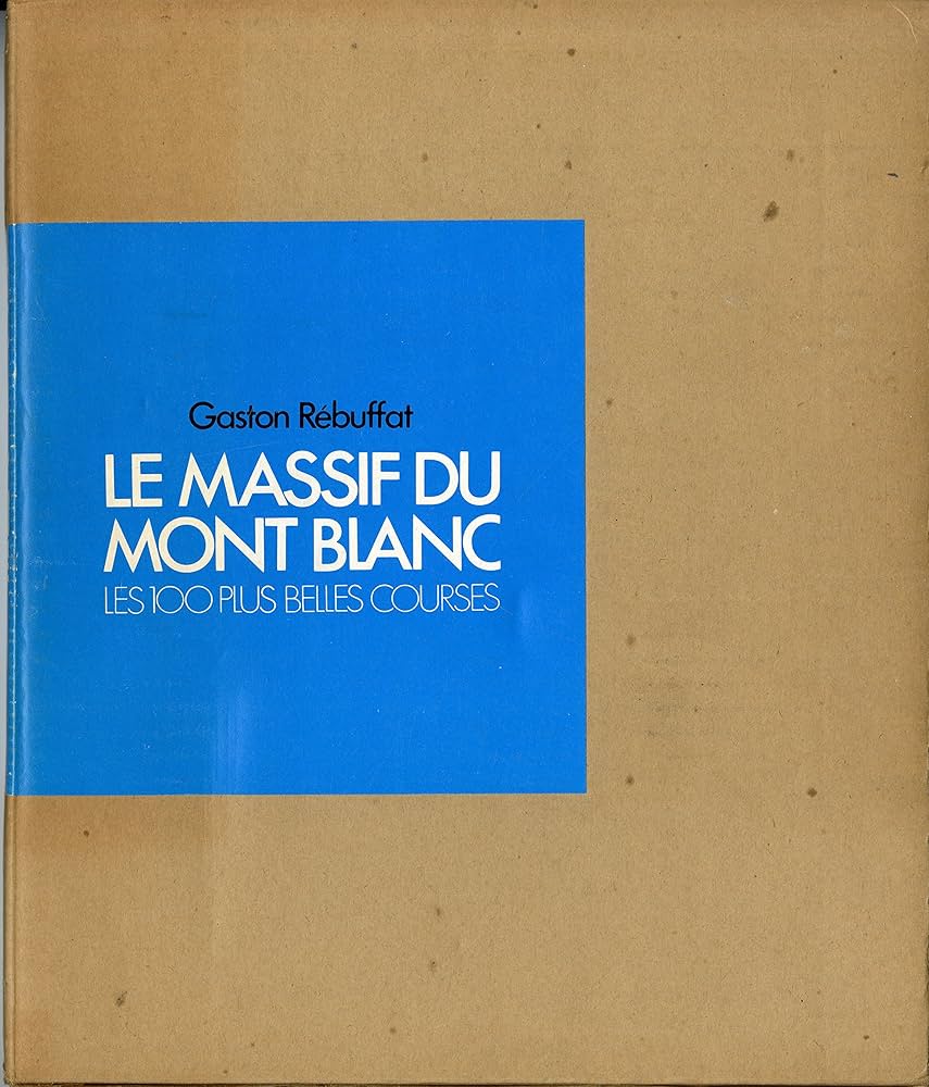モン・ブラン山群―特選100コース (1974年) | ガストン・レビュファ