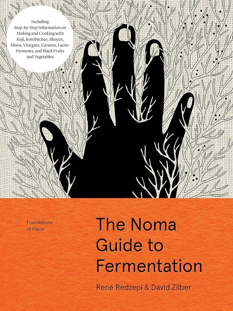 The Noma Guide to Fermentation: Including koji, kombuchas, shoyus