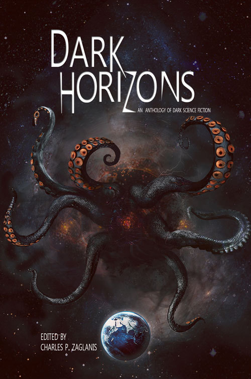 Dark Horizons: An Anthology of Dark Science Fiction by Charles P