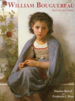 William Bouguereau: His Life and Works by Damien Bartoli | Goodreads