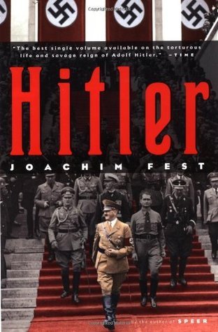 Hitler by Joachim Fest | Goodreads