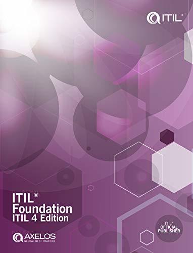 ITIL Foundation: ITIL 4 Edition (ITIL 4 Foundation) by AXELOS