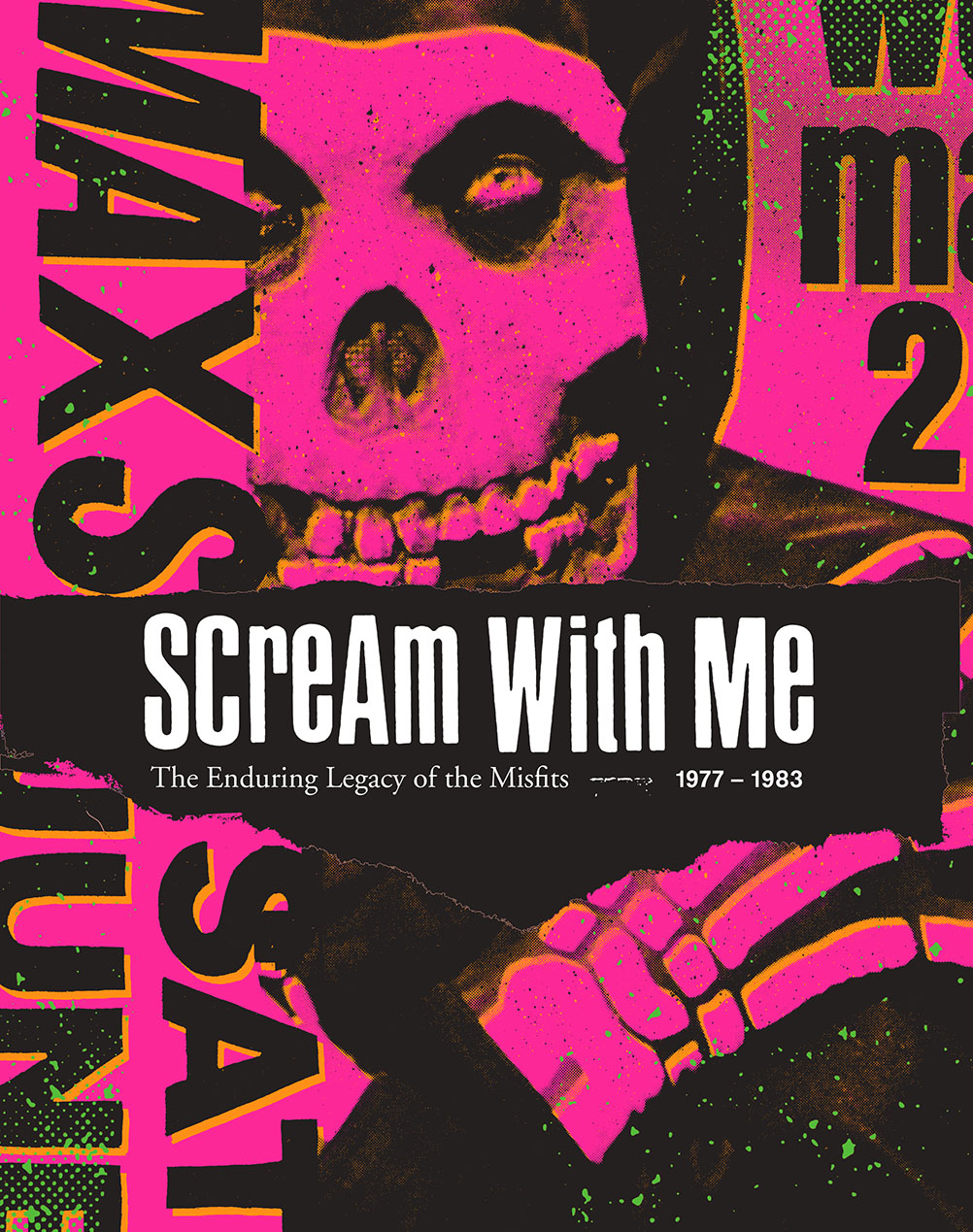 Scream with Me: The Enduring Legacy of the Misfits by Tom