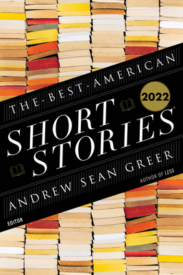 The Best American Short Stories 2022 by Andrew Sean Greer | Goodreads