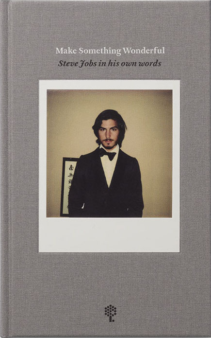 Make Something Wonderful by Steve Jobs | Goodreads