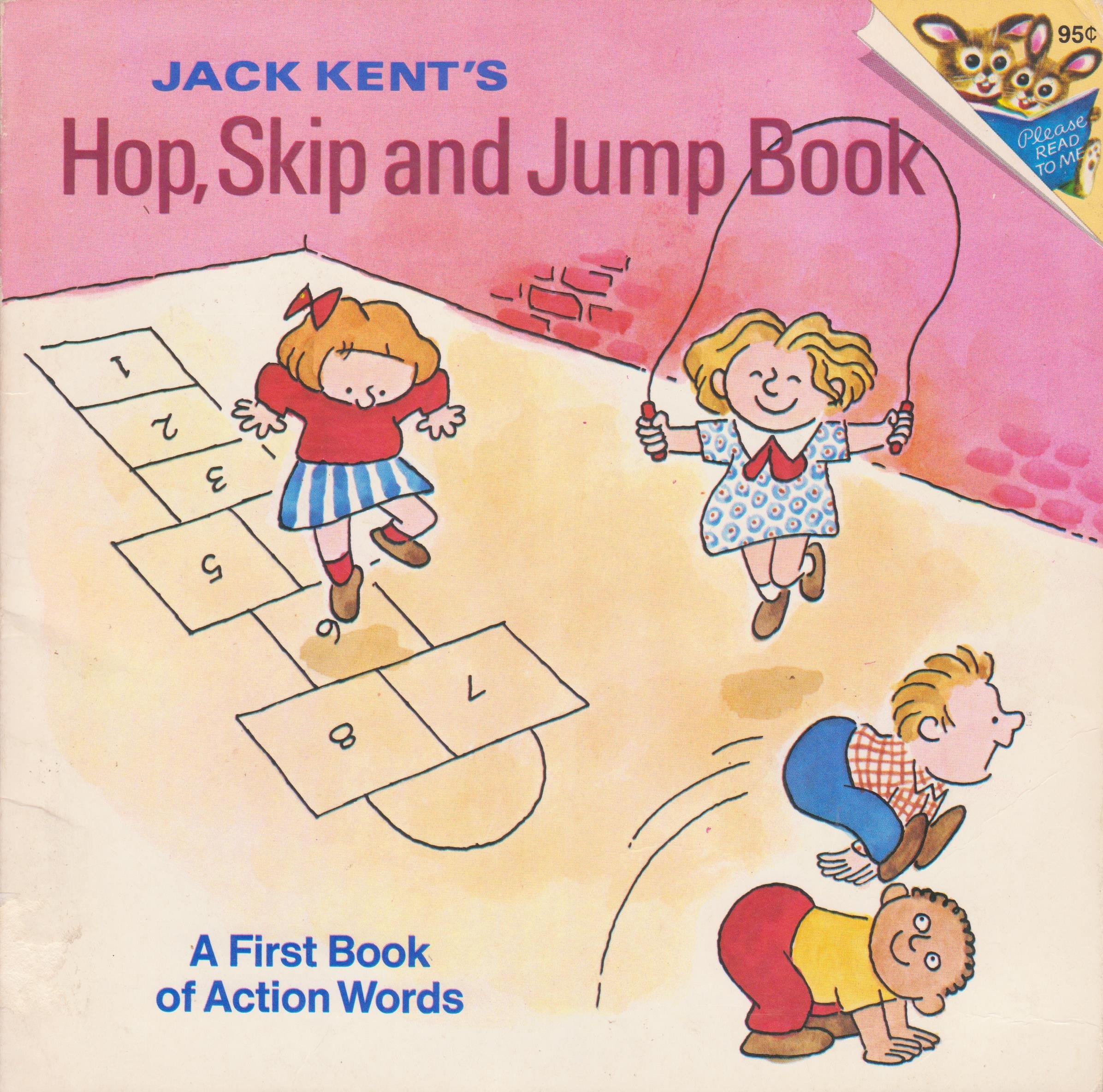 Jack Kent's Hop, Skip, and Jump Book: An Action Word Book by Jack