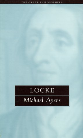 Locke (The Great Philosophers Series) by Michael Ayers | Goodreads