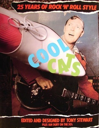 Cool Cats: 25 Years of Rock 'n' Roll Style by Tony Stewart | Goodreads