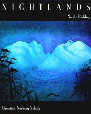 Nightlands: Nordic Building by Christian Norberg-Schulz | Goodreads