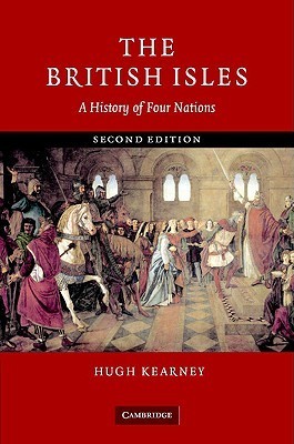 The British Isles: A History of Four Nations by Hugh Kearney